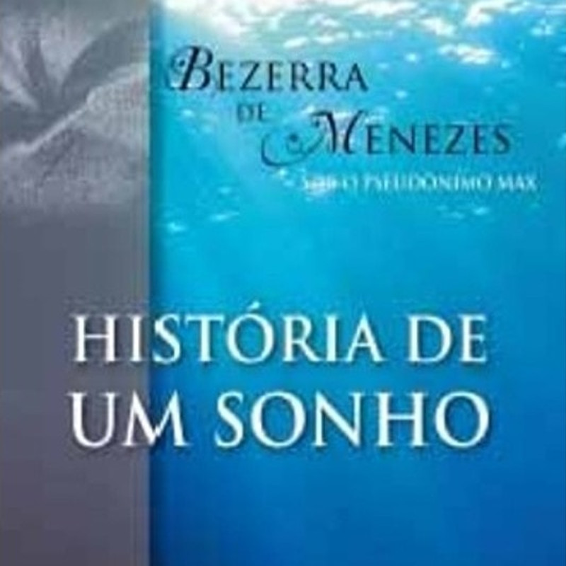 Capa do Romance História de um Sonho, de Bezerra de Menezes