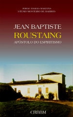 Capa do volume Jean Baptiste Roustaing, Apotre du Spiritisme