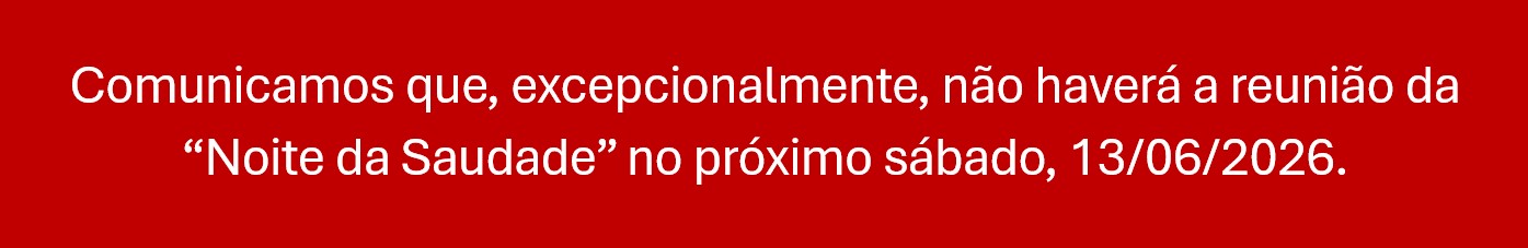 Comunicado de não realização da Noite de Saudade de 13/06/2026.