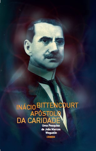 Capa do volume Inácio Bittencourt - Apóstolo da Caridade, ed. CRBBM