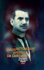 Capa do volume Inácio Bittencourt - Apóstolo da Caridade, ed. CRBBM